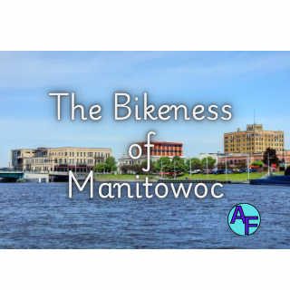 Bikelicious Manitowoc: The potential for the small dense Midwest US town